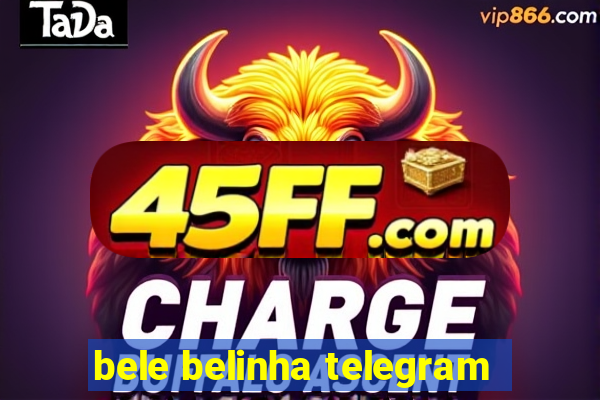 bele belinha telegram